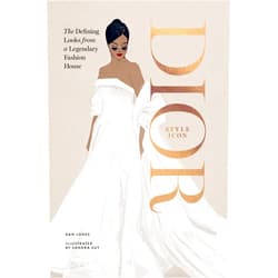 By Dan Jones (Author) Dior: Style Icon: The Defining Looks from a Legendary Fashion House