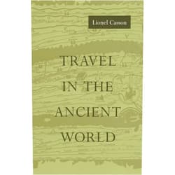 Lionel Casson Travel in the Ancient World