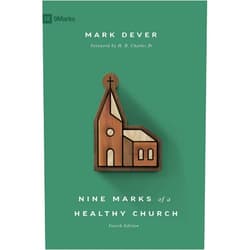 Mark Dever,H. B. Charles Nine Marks of a Healthy Church (4th Edition) (9Marks)
