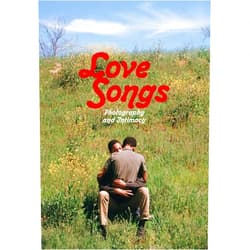 By Simon Baker (Foreword), David Little (Foreword), Frédérique Dolivet (Contributor), Pascal Höel (Contributor), Laurie Hurwitz (Contributor), Clothilde Morette (Contributor), Sara Raza (Contributor) & 3 more Love Songs: Photography and Intimacy