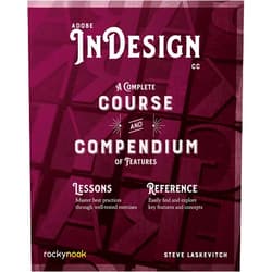 Stephen Laskevitch Adobe InDesign CC: A Complete Course and Compendium of Features