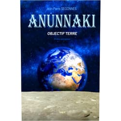Mr Jean Pierre SEGONNES ANUNNAKI: Objectif Terre. (French Edition)