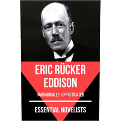 By Eric Rücker Eddison (Author), August Nemo (Author) Format: Kindle Edition Essential Novelists - Eric Rücker Eddison: barbarically sophisticated