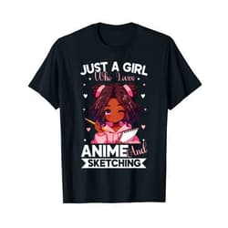 Anime Sketching African American Teen Girls Just A Girl Who Loves Anime And Sketching Afro Anime Merch T-Shirt