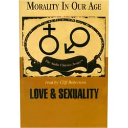 Robert Solomon,Centennial Professor of Philosophy John Lachs PH.D,Mike Hassell,Cliff Robertson,John Corvino,Pat Childs Love & Sexuality (Morality in Our Age)