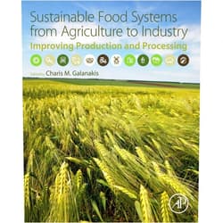 Charis M. Galanakis Sustainable Food Systems from Agriculture to Industry: Improving Production and Processing