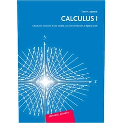Tom M. Apostol,Enrique Lines Escardó,Francisco Vélez Cantarel Calculus I: Cálculo con funciones de una variable, con una introducción al Álgebra Lineal