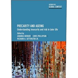 By Amanda Grenier (Editor, Contributor), Chris Phillipson (Editor), Richard A. Settersten Jr (Editor), Baozhen Luo (Contributor), David Lain (Contributor), Stephen Katz (Contributor), Larry Polivka (Contributor), Michael D Fine (Contributor), Elena Portacolone (Contributor), Mushira Mohsin Khan (Contributor), Karen Kobayashi (Contributor), Sarah Vickerstaff (Contributor), Wendy Loretto (Contributor), Laura Airey (Contributor) & 11 more Format: Kindle Edition Precarity and Ageing: Understanding Insecurity and Risk in Later Life (Ageing in a Global Context)