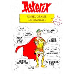 René Goscinny,Albert Uderzo,Bernard-Pierre Molin Asterix - Unbeugsame Lateinzitate von A bis Z