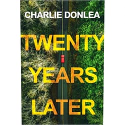 Charlie Donlea Twenty Years Later: A Riveting New Thriller
