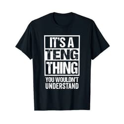 Funny Forename Teng Given Name Gift Ideas It's A Teng Thing You Wouldn't Understand First Name T-Shirt