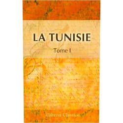 French Edition by Unknown author (Author) La Tunisie: Agriculture - Industrie - Commerce. Tome 1 (French Edition)