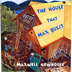 By Maxwell Newhouse (Author) The House That Max Built