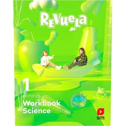 Equipo editorial SM,,Jorge Calvo Gómez de Agüero,Benoit Knox,Jesús Delgado,Guillermo Berdugo Garvia,Alya Mark Science. workbook. 1 Primary. Revuela