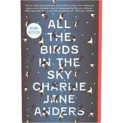 Charlie Jane Anders All the Birds in the Sky