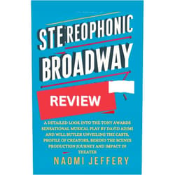 Naomi Jeffery Stereophonic Broadway Review: A Detailed Look into the Tony Awards Sensational Musical Play by David Adjmi and Will Butler Unveiling the Casts, ... in Theater (2024 Broadway & Musicals Reviews)