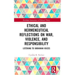 By Cynthia R. Nielsen (Author) Ethical and Hermeneutical Reflections on War, Violence, and Responsibility (Routledge Innovations in Political Theory)