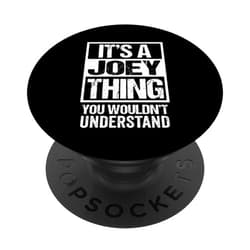 Funny Forename Gift Ideas for My Friend Joey It's A Joey Thing You Wouldn't Understand PopSockets Adhesive PopGrip