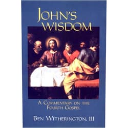 Ben Witherington III John's Wisdom: A Commentary on the Fourth Gospel