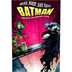 By Bruce Jones (Author), Sam Kieth (Illustrator) Batman: Through the Looking Glass