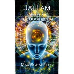 By Max Schaefers (Author) Format: Kindle Edition JAI I AM: The Book of Jai - Auftakt zum Morgen des JAI