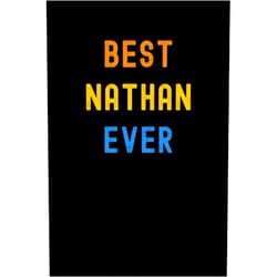 Familia Publishing Best Nathan Ever: Custom Journal Notebook, Best Personalized Gift Idea For Nathan , Funny First Name Saying Make A Great Gift For Birthdays, Christmas , 6x9 Inches With 120 Pages , Glossy Finish Cover