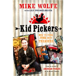 By Mike Wolfe (Author), Lily Sprengelmeyer (Author), Mike Right (Illustrator) & 0 more Kid Pickers: How to Turn Junk into Treasure