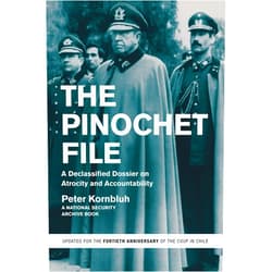 By Peter Kornbluh (Author) The Pinochet File: A Declassified Dossier on Atrocity and Accountability