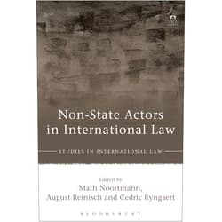 By Math Noortmann (Editor), August Reinisch (Editor), Cedric Ryngaert (Editor) & 0 more Format: Kindle Edition Non-State Actors in International Law (Studies in International Law)