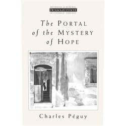 Mr. Charles Peguy,Mr. David Louis Schindler Jr. The Portal of the Mystery of Hope (Ressourcement (Grand Rapids, Mich.).)