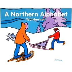 Ted Harrison A Northern Alphabet (ABC Our Country)