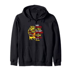 Black History Month Juneteenth Outfit Women Girls Retro They Whispered To Her You Cannot Withstand The Storm Zip Hoodie
