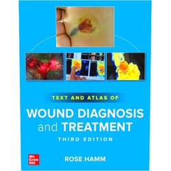 By Rose Hamm (Author) Text and Atlas of Wound Diagnosis and Treatment, Third Edition