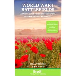 Emma Thomson,John Ruler World War I Battlefields: A Travel Guide to the Western Front: Sites, Museums, Memorials (Bradt Guides)