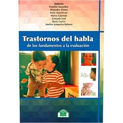 Franklin Susanibar,Alejandro Dioses,Irene Marchesán,Marco Guzmán,Gonzalo Leal,Barry Guitar,Anelise Junqueira Bohnen Trastornos del Habla. De los Fundamentos a la Evaluación