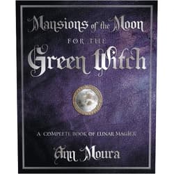 Ann Moura Mansions of the Moon for the Green Witch: A Complete Book of Lunar Magic (Green Witchcraft Series, 6)
