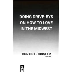 Curtis L Crisler Doing Drive-Bys On How To Find Love In The Midwest