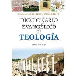 Daniel J. Treier,Walter A. Elwell Diccionario Evangélico de Teología - 3ª edición (Evangelical Dictionary of Theology - 3rd Edition) (Spanish Edition)