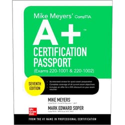 By Mike Meyers (Author), Mark Edward Soper (Author) Mike Meyers' CompTIA A+ Certification Passport, Seventh Edition (Exams 220-1001 & 220-1002) (Mike Meyers' Certification Passport)