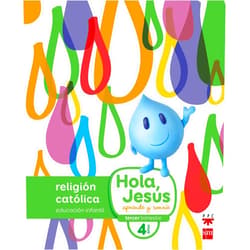 Hortensia Muñoz Castellanos,Germán Tejerina,Montse Tobella Soler,Mónica Calvo Redondo,Javier Andrada Guerrero,Marcelo Pérez de Muti Religión católica. 4 años. Hola, Jesús: aprende y sonríe