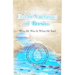 R. Nachman of Breslov,Simcha Nanach Rabbi Nachman of Breslov; Who He Was, and What He Said