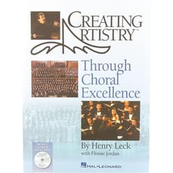 Henry H. Leck Creating Artistry Through Choral Excellence (Book)