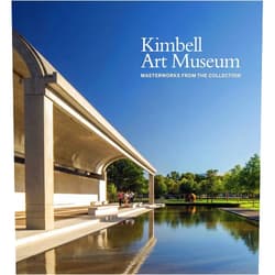 Eric M Lee,George T. M. Shackelford,Jennifer Casler Price,Nancy Edwards Kimbell Art Museum: Masterworks from the Collection
