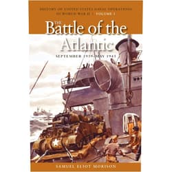 Estate of Samuel Eliot Morison The Battle of the Atlantic, September 1939-1943: History of United States Naval Operations in World War II, Volume 1 (Volume 1) (History of USN Operations in WWII)