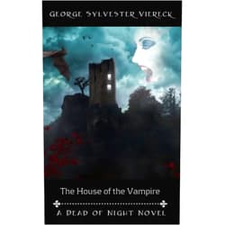 George Sylvester Viereck The House of the Vampire illustrated