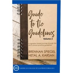 Dr Brennan Spiegel,Dr Hetal A Karsan Guide to the Guidelines, Volume 2: GI Infection, Inflammation, and Bleeding (ACG Guide to the Guidelines)