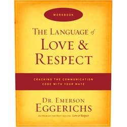 By Dr. Emerson Eggerichs (Author) The Language of Love and Respect Workbook: Cracking the Communication Code with Your Mate