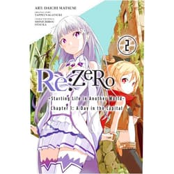 Tappei Nagatsuki,Daichi Matsuse,Shinichirou Otsuka,Bianca Pistillo Re:ZERO, Vol. 2 - manga (Re:ZERO -Starting Life in Another World-, Chapter 1: A Day in the Capital Manga, 2)