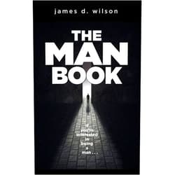 James D. Wilson The Man Book: If you're interested in being a man...
