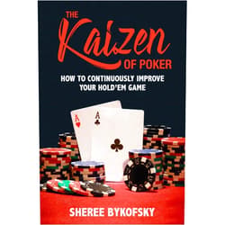 Sheree Bykofsky The Kaizen of Poker: How to Continuously Improve Your Hold'em Game